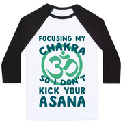 FOCUSING MY CHAKRA SO I DON'T KICK YOUR ASANA UNISEX CLASSIC BASEBALL TEE
