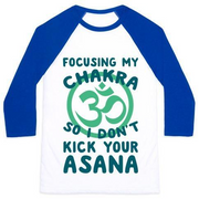 FOCUSING MY CHAKRA SO I DON'T KICK YOUR ASANA UNISEX CLASSIC BASEBALL TEE