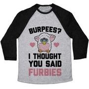 BURPEES? I THOUGH YOU SAID FURBIES UNISEX TRI-BLEND BASEBALL TEE