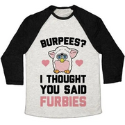 BURPEES? I THOUGH YOU SAID FURBIES UNISEX TRI-BLEND BASEBALL TEE