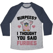 BURPEES? I THOUGH YOU SAID FURBIES UNISEX TRI-BLEND BASEBALL TEE