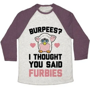 BURPEES? I THOUGH YOU SAID FURBIES UNISEX TRI-BLEND BASEBALL TEE