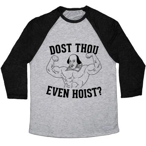 DOST THOU EVEN HOIST? UNISEX TRI-BLEND BASEBALL TEE