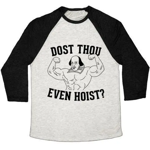 DOST THOU EVEN HOIST? UNISEX TRI-BLEND BASEBALL TEE