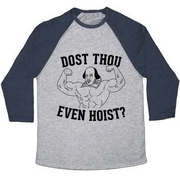 DOST THOU EVEN HOIST? UNISEX TRI-BLEND BASEBALL TEE