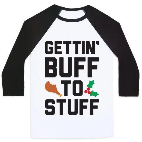 GETTIN' BUFF TO STUFF UNISEX CLASSIC BASEBALL TEE