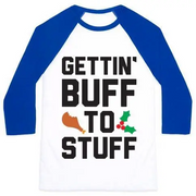 GETTIN' BUFF TO STUFF UNISEX CLASSIC BASEBALL TEE