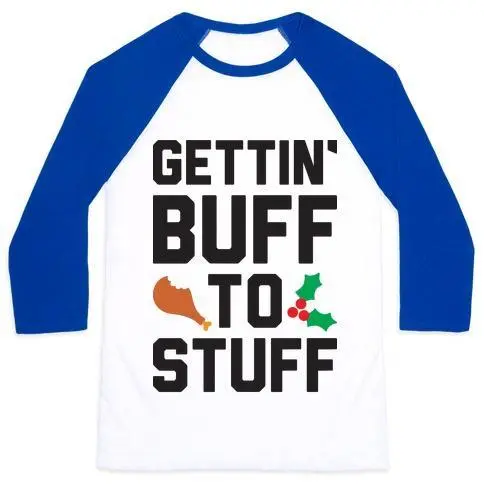 GETTIN' BUFF TO STUFF UNISEX CLASSIC BASEBALL TEE