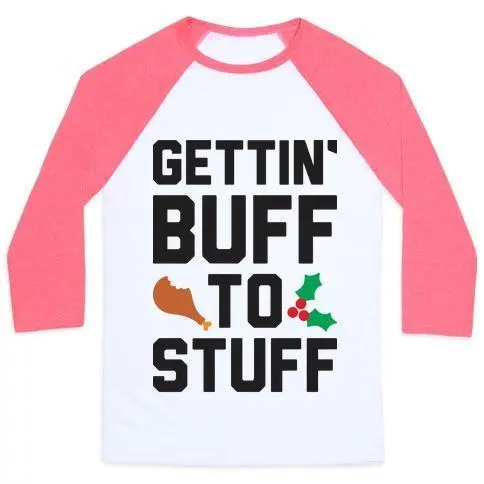 GETTIN' BUFF TO STUFF UNISEX CLASSIC BASEBALL TEE