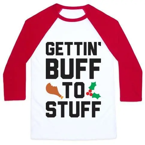 GETTIN' BUFF TO STUFF UNISEX CLASSIC BASEBALL TEE