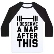 I DESERVE A NAP AFTER THIS UNISEX CLASSIC BASEBALL TEE