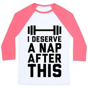 I DESERVE A NAP AFTER THIS UNISEX CLASSIC BASEBALL TEE
