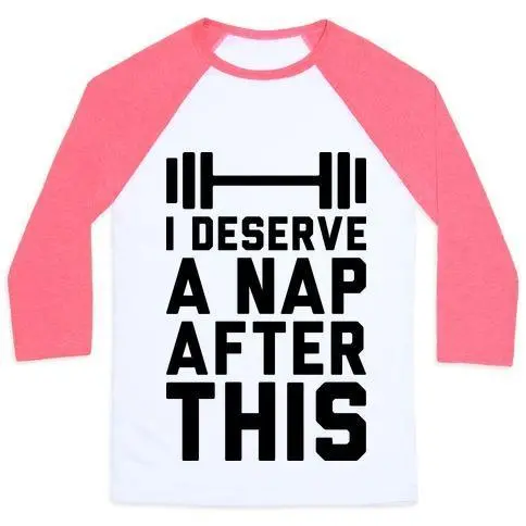I DESERVE A NAP AFTER THIS UNISEX CLASSIC BASEBALL TEE