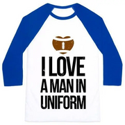 I LOVE A MAN IN UNIFORM (FOOTBALL EDITION) UNISEX CLASSIC BASEBALL TEE