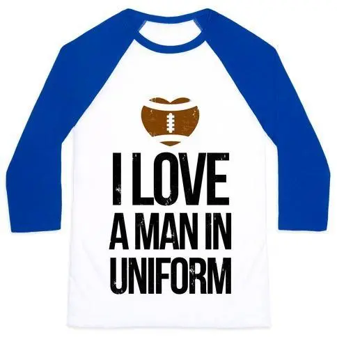 I LOVE A MAN IN UNIFORM (FOOTBALL EDITION) UNISEX CLASSIC BASEBALL TEE