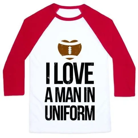 I LOVE A MAN IN UNIFORM (FOOTBALL EDITION) UNISEX CLASSIC BASEBALL TEE