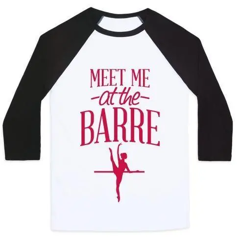 MEET ME AT THE BARRE UNISEX CLASSIC BASEBALL TEE