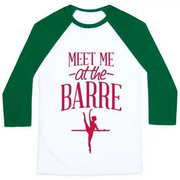 MEET ME AT THE BARRE UNISEX CLASSIC BASEBALL TEE