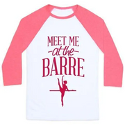 MEET ME AT THE BARRE UNISEX CLASSIC BASEBALL TEE