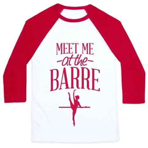 MEET ME AT THE BARRE UNISEX CLASSIC BASEBALL TEE