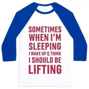 SOMETIMES I WAKE UP AND THINK I SHOULD BE LIFTING UNISEX CLASSIC BASEBALL TEE