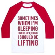 SOMETIMES I WAKE UP AND THINK I SHOULD BE LIFTING UNISEX CLASSIC BASEBALL TEE