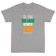 APsavings - Be Still and know that I am God - Short Sleeve T-Shirt