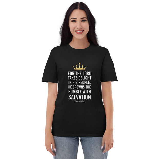 APsavings For the Lord takes delight in his people, He crowns the humble with Salvation Short-Sleeve T-Shirt