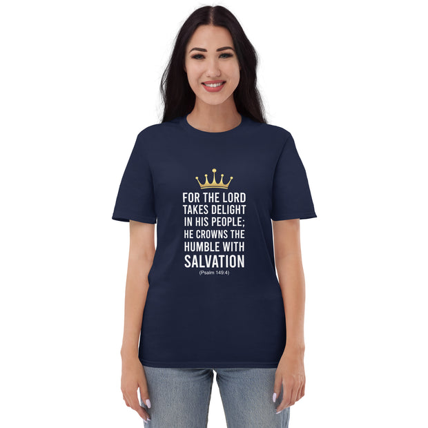 APsavings For the Lord takes delight in his people, He crowns the humble with Salvation Short-Sleeve T-Shirt